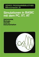 Martin Stumpp - Vieweg Programmbibliothek Mikrocomputer - 39: Simulationen in BASIC mit dem IBM PC, XT, AT
