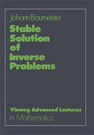 Johann Baumeister - Stable Solution of Inverse Problems