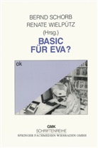 Bern Schorb, Bernd Schorb, Wielpütz, Wielpütz, Renate Wielpütz - Basic für Eva?