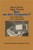 Bern Schorb, Bernd Schorb, Theunert, Theunert, Helga Theunert - Ran an den Computer?