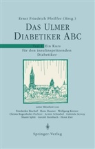 F Pfeiffer, E F Pfeiffer, E. F. Pfeiffer, E.F. Pfeiffer - Das Ulmer Diabetiker ABC - 1: Ein Kurs für den insulin-spritzenden Diabetiker