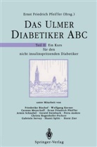 F Pfeiffer, E F Pfeiffer, E. F. Pfeiffer, E.F. Pfeiffer - Das Ulmer Diabetiker ABC - 2: Ein Kurs für den nicht insulinspritzenden Diabetiker