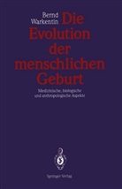 Bernd Warkentin - Die Evolution der menschlichen Geburt