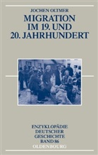 Jochen Oltmer - Migration im 19. und 20. Jahrhundert