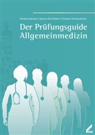 Eras-Kalisc, Johann Eras-Kalisch, Johanna Eras-Kalisch, Hammerbac, Hammerbacher, Christina Hammerbacher... - Der Prüfungsguide Allgemeinmedizin