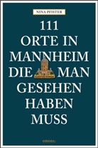 Nina Pfister - 111 Orte in Mannheim, die man gesehen haben muss