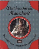 Joachim Schröder - Watt kouchst du, Mamchen?