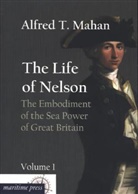 Alfred Thayer Mahan - The Life of Nelson: The Embodiment of the Sea Power of Great Britain. Vol.1