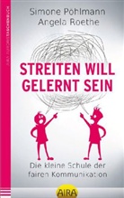 Simone Pöhlmann, Angela Roethe - Streiten will gelernt sein