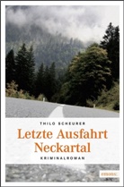 Thilo Scheurer - Letzte Ausfahrt Neckartal