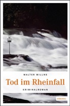 Walter Millns - Tod im Rheinfall
