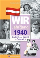 Anneliese Zerlauth - Wir vom Jahrgang 1940 - Kindheit und Jugend in Österreich