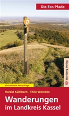 Haral Kühlborn, Harald Kühlborn, Thilo Warneke, Thilo F Warneke, Thilo F. Warneke - Die Eco Pfade - Wanderungen im Landkreis Kassel