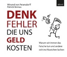 Patrick Bernau, Winand von Petersdorff, Andreas Denk - DENKFEHLER, die uns Geld kosten, Audio-CD (Hörbuch)