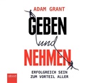 Adam Grant, Martin Harbauer, Matthias Lühn - Geben und Nehmen, Audio-CD (Hörbuch)
