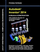 Christian Schlieder - Autodesk Inventor 2014 - Aufbaukurs KONSTRUKTION