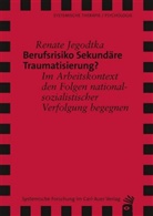 Renate Jegodtka - Berufsrisiko Sekundäre Traumatisierung?
