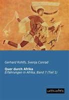 Gerhard Rohlfs, Svenj Conrad, Svenja Conrad - Quer durch Afrika. Tl.1