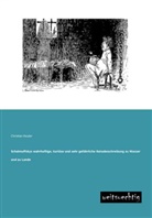 Christian Reuter - Schelmuffskys wahrhaftige, kuriöse und sehr gefährliche Reisebeschreibung zu Wasser und zu Lande