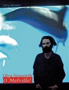 Elfriede Jelinek, Olga Neuwirth, Olga Neuwirth, Olg Neuwirth, Olga Neuwirth - O Melville!, m. 1 DVD
