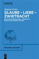 Dagmar Freist - Glaube - Liebe - Zwietracht