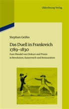 Stephan Geifes - Das Duell in Frankreich 1789-1830