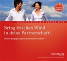 Robert Betz, Robert T. Betz, Robert Th. Betz - Bring frischen Wind in deine Partnerschaft!, Audio-CD (Audiolibro)