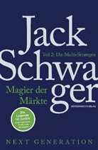 Jack D Schwager, Jack D. Schwager - Magier der Märkte: Next Generation. Tl.2