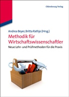Beye, Andre Beyer, Andrea Beyer, Rathje, Britta Rathje - Methodik für Wirtschaftswissenschaftler