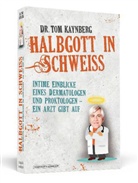 Tom Kaynberg, Tom (Dr.) Kaynberg, Tom Dr. Kaynberg - Halbgott in Schweiß