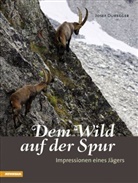 Josef Dregger, Josef Duregger - Dem Wild auf der Spur