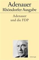 Konrad Adenauer, Holger Löttel, Loettel, Holger Löttel, Rudol Morsey, Rudolf Morsey... - Rhöndorfer Ausgabe, Ln. - 19: Adenauer und die FDP