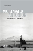 Matthias Bauer, Rada Bieberstein - Michelangelo Antonioni
