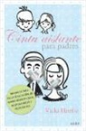 Vicki Hoefle - Cinta aislante para padres : menos es más en la educación de niños responsables, respetuosos y resilientes