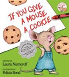 Laura Joffe Numeroff, Laura Joffe/ Bond Numeroff, Felicia Bond - If You Give a Mouse a Cookie