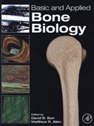 David Burr, David B. (EDT)/ Allen Burr, Matthew R. Allen, David B. Burr - Basic and Applied Bone Biology