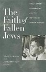 Alexander Kaye, David N. Myers, David N. (EDT)/ Kaye Myers, Yosef Hayim Yerushalmi, Alexander Kaye, David N. Myers - The Faith of Fallen Jews