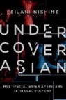 Leilani Nishime - Undercover Asian