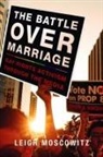 Leigh Moscowitz - The Battle over Marriage