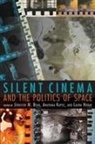 Jennifer M. Bean, Jennifer M. (EDT)/ Horak Bean, Jennifer M. Horak Bean, Jennifer M Bean, Jennifer M. Bean, Laura Horak... - Silent Cinema and the Politics of Space