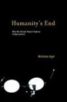 Nicholas Agar, Nicholas (Professor Agar, Nicholas (Victoria University of Wellington) Agar, Kim Sterelny, Robert A. Wilson - Humanity''s End