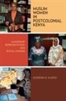 Ousseina D Alidou, Ousseina D. Alidou - Muslim Women in Postcolonial Kenya
