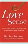 Dr. Sue Johnson, Sue Johnson, Susan M. Johnson - Love Sense