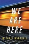 Michael Marshall - We Are Here