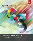 Adobe Creative Team, . Adobe Creative Team, Alexis Van Hurkman - Adobe SpeedGrade CC Classroom in a Book