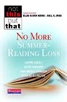Richard L Allington, Carrie Cahill, Carrie/ Horvath Cahill, Nell K Duke, Kathy Horvath, Ellin Oliver Keene... - No More Summer-Reading Loss
