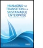 Mara Francken, Mara (Sustainability Consultant Francken, Francken Mara, Andrea Rosa, Andrea da Rosa, Andrea da (Erasmus University Rotterdam Rosa... - Managing the Transition to a Sustainable Enterprise