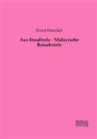 Ernst Haeckel - Aus Insulinde - Malayische Reisebriefe