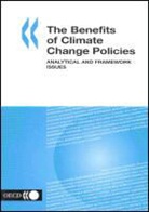 Organization For Economic Cooperat Oecd, Organization for Economic Co-Operation a, Oecd - The Benefits of Climate Change Policies: Analytical and Framework Issues