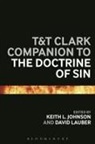 Keith L Johnson, Keith L. Johnson, Johnson Keith L, David Lauber, Keith L. Johnson, Keith L. (Wheaton College Johnson... - T&T Clark Companion to the Doctrine of Sin